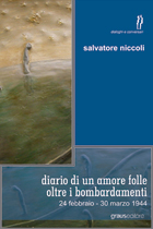 9788883461026 - Diario di un amore folle oltre i bombardamenti. 24 febbraio-30 marzo 1944