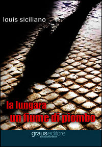 9788883464560 - La lungara. Un fiume di piombo
