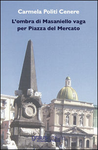 9788883465598 - L'ombra di Masaniello vaga per piazza del Mercato