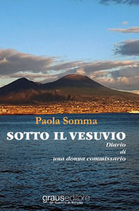 9788883465901 - Sotto il Vesuvio. Diario di una donna commissario