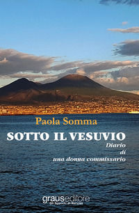 9788883466106 - Sotto il Vesuvio. Diario di una donna commissario