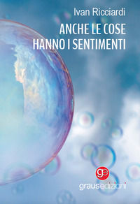 9788883469459 - Anche le cose hanno i sentimenti