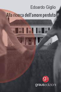 9788883469497 - Alla ricerca dell'amore perduto