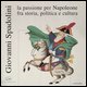 9788883472305 - Giovanni Spadolini. La passione per Napoleone fra storia, politica e cultura. Catalogo della mostra (Portoferraio, 12 gi