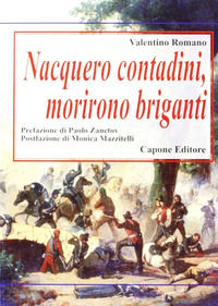 9788883491290 - Nacquero contadini, morirono briganti. Storie del Sud dopo l'Unità dimenticate negli archivi