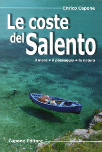9788883491887 - Le coste del Salento. Il mare «il paesaggio» la natura