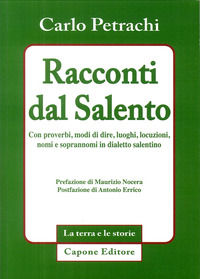 9788883492327 - Racconti dal Salento. Con proverbi, modi di dire, luoghi, locuzioni, nomi e soprannomi del dialetto salentino