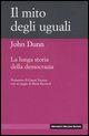 9788883500718 - Il mito degli uguali. La lunga storia della democrazia