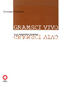 9788883510915 - Gramsci vivo e il nostro tempo