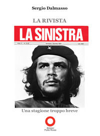 9788883512582 - La rivista «La Sinistra». Una stagione troppo breve