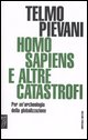 9788883535161 - Homo Sapiens e altre catastrofi. Per una archeologia della globalizzazione