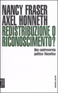 9788883535949 - Redistribuzione o riconoscimento? Una controversia politico-filosofica