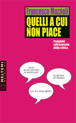 9788883536571 - Quelli a cui non piace. Pamphlet sull'esercizio della critica
