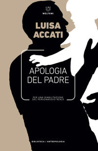 9788883537738 - Apologia del padre. Per una riabilitazione del personaggio reale