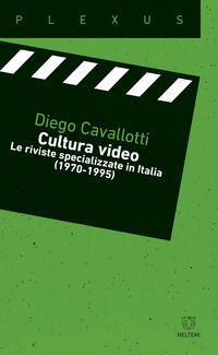 9788883538551 - Cultura video. Le riviste specializzate in Italia (1970-1995)