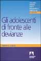 9788883582691 - Gli adolescenti di fronte alle devianze