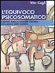 9788883583391 - L'equivoco psicosomatico