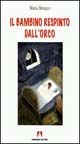 9788883589454 - Il bambino respinto dall'orco