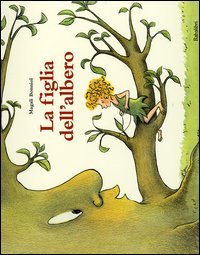 9788883620577 - La figlia dell'albero. Ediz. illustrata