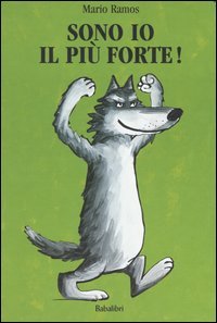 9788883620591 - Sono io il più forte! Ediz. illustrata