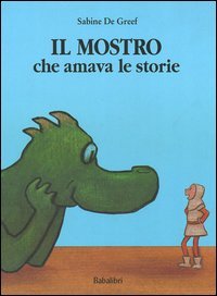9788883621062 - Il mostro che amava le storie. Ediz. illustrata