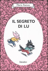 9788883621253 - Il segreto di Lu. Ediz. illustrata