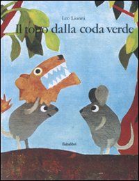 9788883621550 - Il topo dalla coda verde. Ediz. illustrata