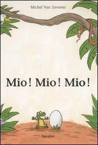 9788883621970 - Mio! Mio! Mio! Ediz. illustrata