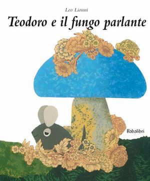 9788883622021 - Teodoro e il fungo parlante