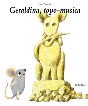 9788883622090 - Geraldina, topo-musica. Ediz. illustrata