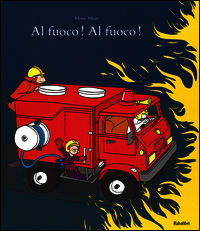 9788883623097 - Al fuoco! Al fuoco! Ediz. illustrata