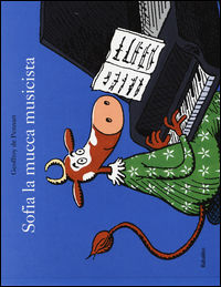 9788883623547 - Sofia la mucca musicista. Ediz. illustrata