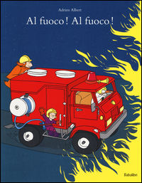 9788883623820 - Al fuoco! Al fuoco! Ediz. a colori