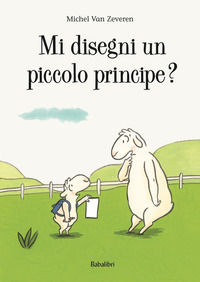 9788883624872 - Mi disegni un piccolo principe? Ediz. a colori