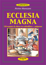 9788883641183 - Ecclesia magna. Gli uomini di Chiesa tra abbuffate e astinenze