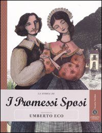 9788883713118 - La storia de I promessi sposi raccontata da Umberto Eco. Ediz. illustrata