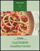 9788883721120 - Cucinare mediterraneo