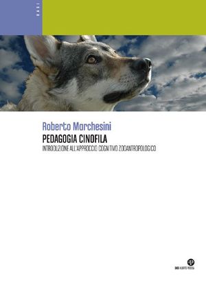 9788883723834 - Pedagogia cinofila. Introduzione all'approccio cognitivo zooantropologico. Ediz. illustrata