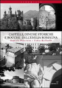 9788883724848 - Castelli, dimore storiche e rocche dell'Emilia Romagna