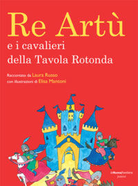 9788883732263 - Re Artù e i cavalieri della Tavola rotonda