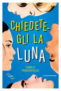 9788883734960 - Chiedetegli la luna