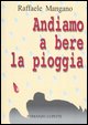 9788883911682 - Andiamo a bere la pioggia