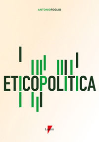 9788883913167 - Eticopolitica. La gestione etica della politica