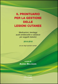 9788883961083 - Il prontuario per la gestione delle lesioni cutanee. Medicazioni, bendaggi e calzature per soggetti diabetici