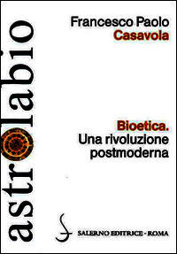 9788884028990 - Bioetica. Una rivoluzione postmoderna