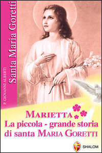 9788884043009 - Marietta. La piccola grande storia di santa Maria Goretti
