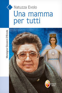 9788884047786 - Una mamma per tutti. Natuzza Evolo