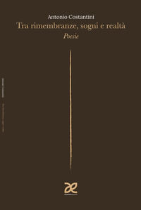 9788884061416 - Tra rimembranze, sogni e realtà. Poesie