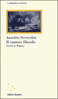 9788884102362 - Il cantore filosofo. Scritti su Wagner