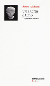 9788884102942 - Un bagno caldo. Tragedia in un atto